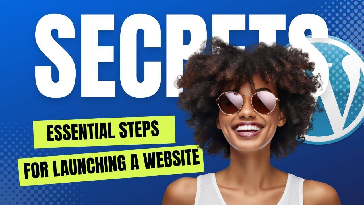 A banner that says Secrets, Essential Steps For Launching A Website.